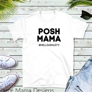 Posh Mama Graphic Tshirt / Closet Name